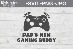Discover Dad's New Gaming Buddy SVG Cut File